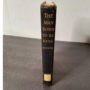 The Man Born to Be King 1943 First Edition Theater, Plays by Dorothy Sayers -